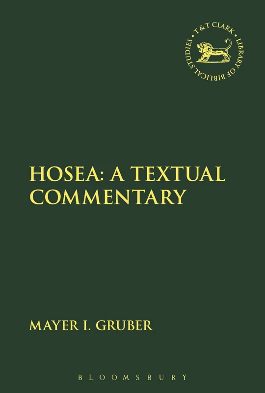 Hosea: A Textual Commentary: 653 (The Library of Hebrew Bible/Old Testament Studies)