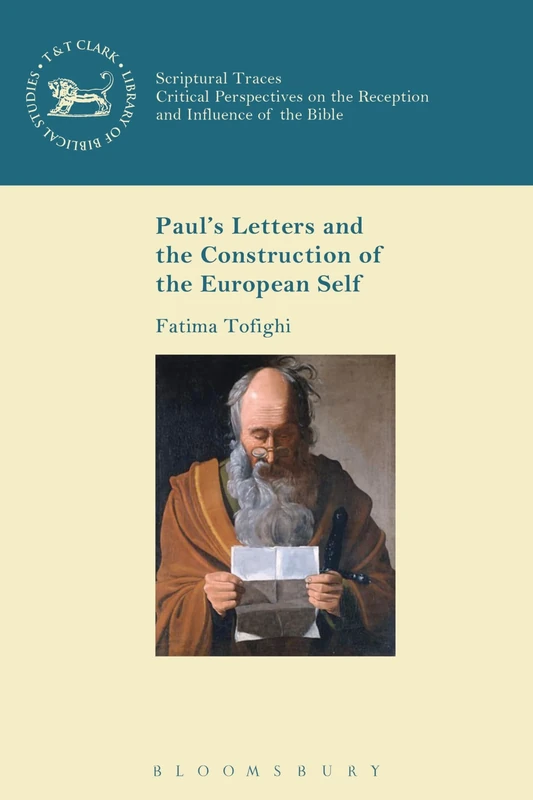 Paul's Letters and the Construction of the European Self (The Library of New Testament Studies)