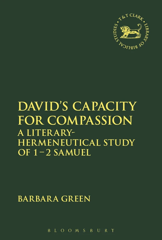 David's Capacity for Compassion: A Literary-Hermeneutical Study of 1 - 2 Samuel: 641