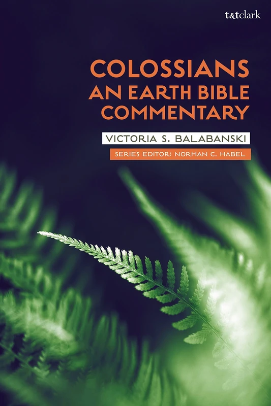 Colossians: An Earth Bible Commentary: An Eco-Stoic Reading