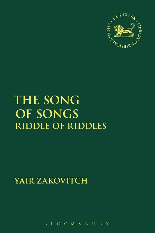The Song of Songs: Riddle of Riddles: 673 (The Library of Hebrew Bible/Old Testament Studies)
