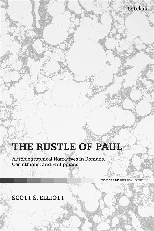 The Rustle of Paul: Reading Romans, Corinthians, and Philippians with Roland Barthes: Autobiographical Narratives in Romans, Corinthians, and Philippians - Image 1
