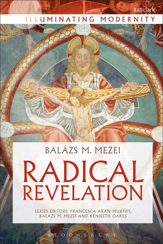 Radical Revelation: A Philosophical Approach (Illuminating Modernity)
