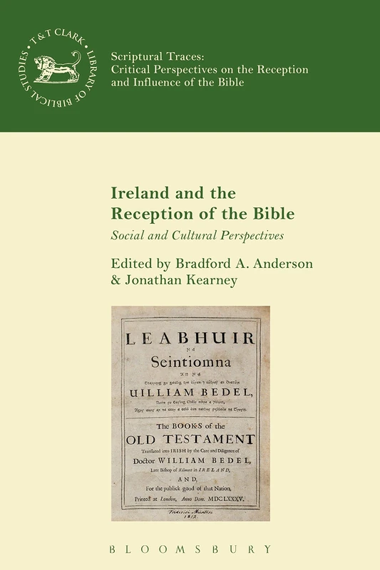 Ireland and the Reception of the Bible: Social and Cultural Perspectives (The Library of Hebrew Bible/Old Testament Studies)
