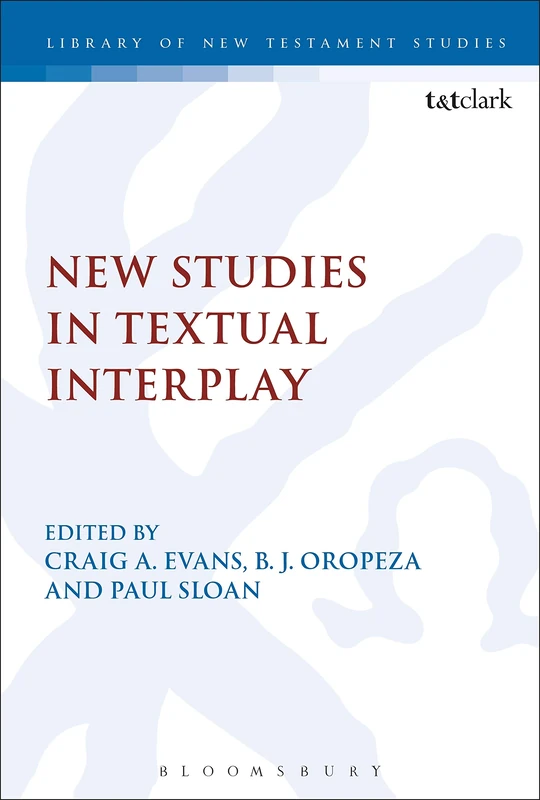 New Studies in Textual Interplay: 632 (The Library of New Testament Studies)