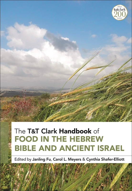 T&t Clark Handbook of Food in the Hebrew Bible and Ancient Israel (T&t Clark Handbooks)