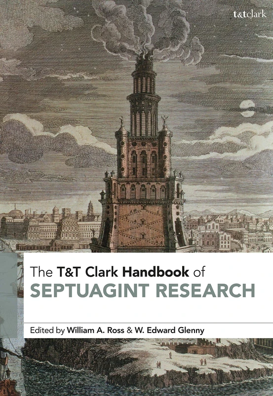 T&T Clark Handbook of Septuagint Research - Scholarly Guide