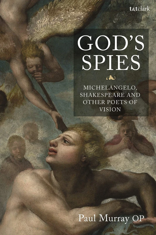 God's Spies: Michelangelo, Shakespeare and Other Poets of Vision - Image 1