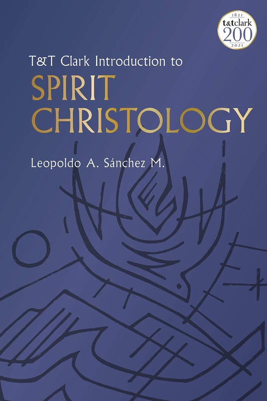 T&T Clark Introduction to Spirit Christology