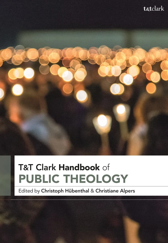 T&T Clark Handbook of Public Theology (T&T Clark Handbooks)