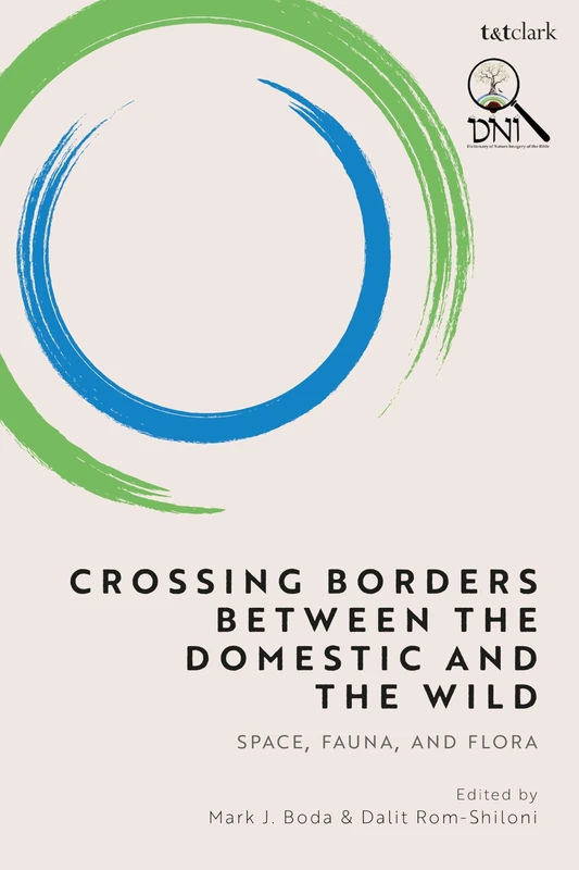 Crossing Borders between the Domestic and the Wild: Space, Fauna, and Flora (DNI Bible Supplements) - Image 1
