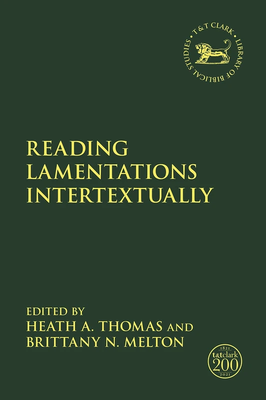 Reading Lamentations Intertextually: 714 (The Library of Hebrew Bible/Old Testament Studies)