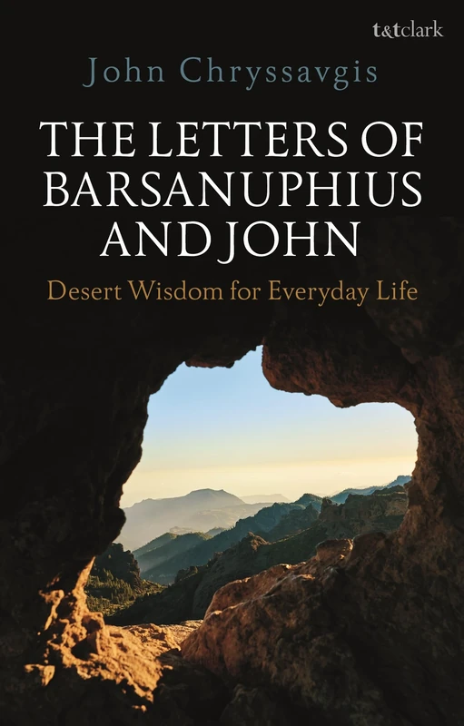 Letters of Barsanuphius and John, The: Desert Wisdom for Everyday Life