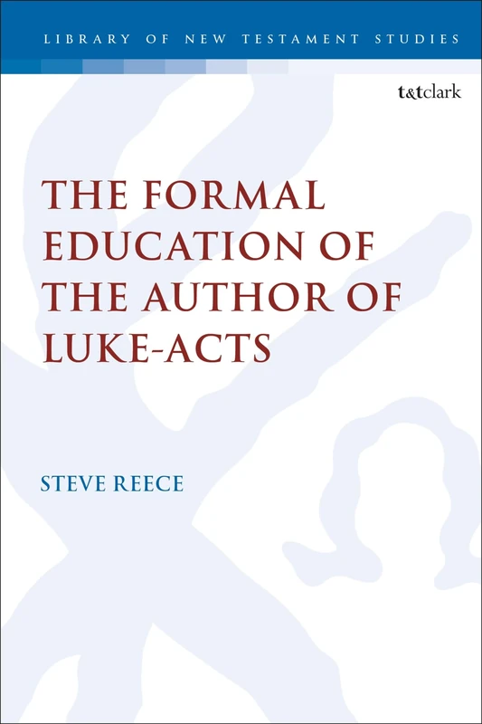 Formal Education of the Author of Luke-Acts, The: 669 (The Library of New Testament Studies)