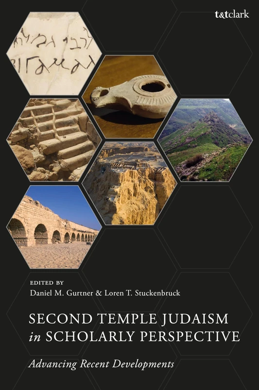 Second Temple Judaism in Scholarly Perspective: Advancing Recent Developments
