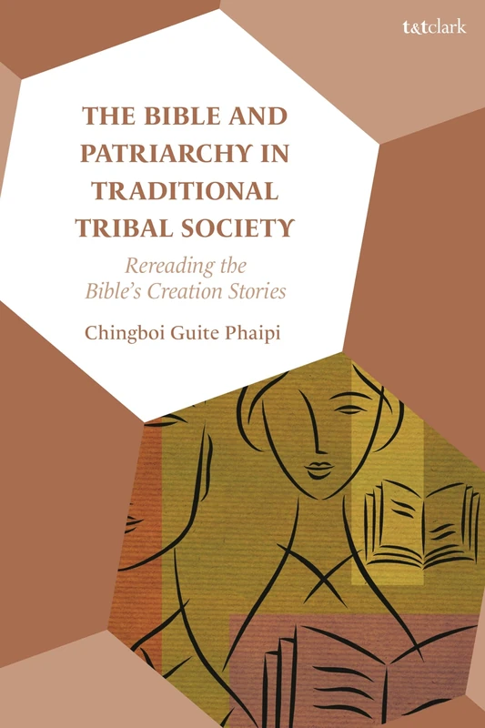 Bible and Patriarchy in Traditional Tribal Society, The: Re-reading the Bible’s Creation Stories