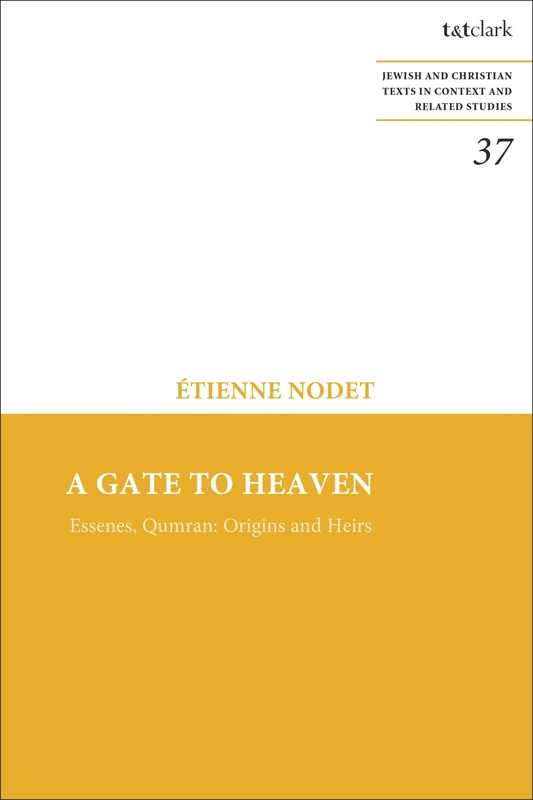 Gate to Heaven, A: Essenes, Qumran: Origins and Heirs (Jewish and Christian Texts) - Image 1