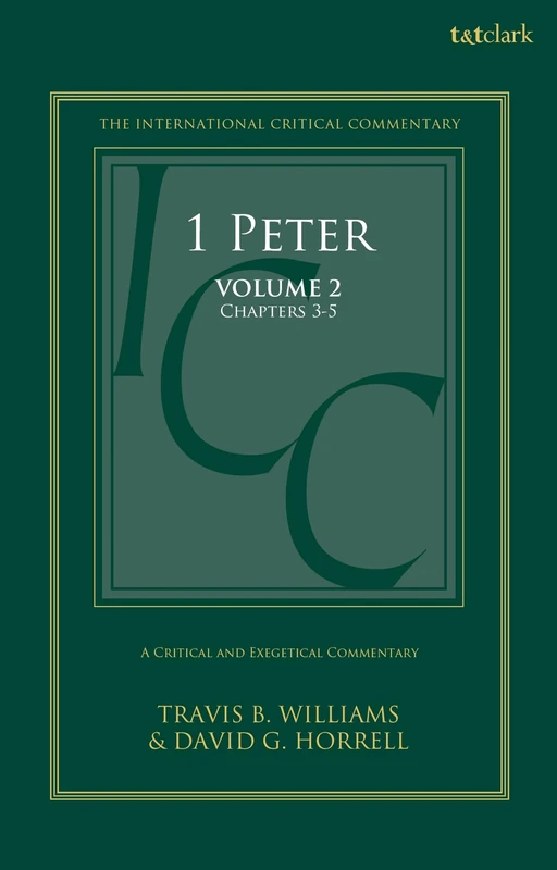 1 Peter: A Critical and Exegetical Commentary: Volume 2: Chapters 3-5 (International Critical Commentary)