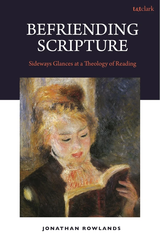 Befriending Scripture: Sideways Glances at a Theology of Reading