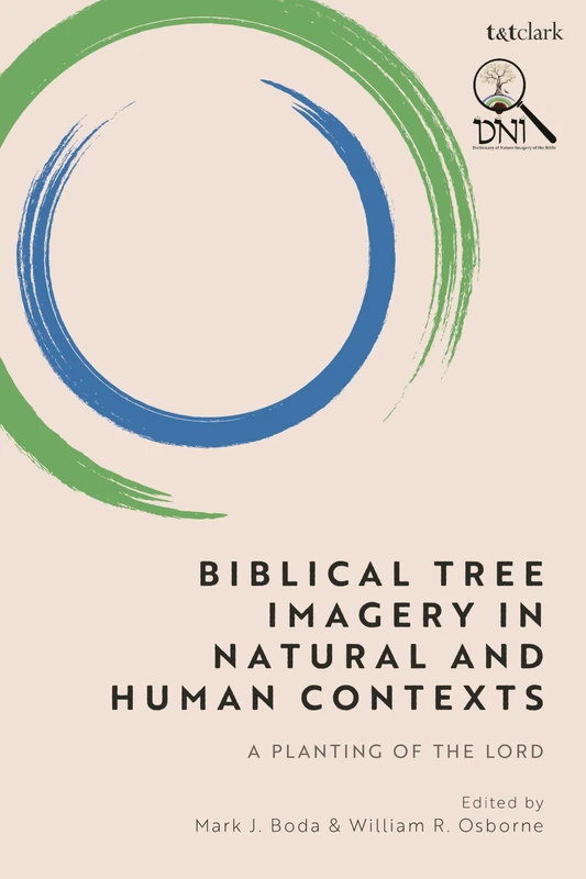 Biblical Tree Imagery in Natural and Human Contexts: A Planting of the Lord (DNI Bible Supplements)