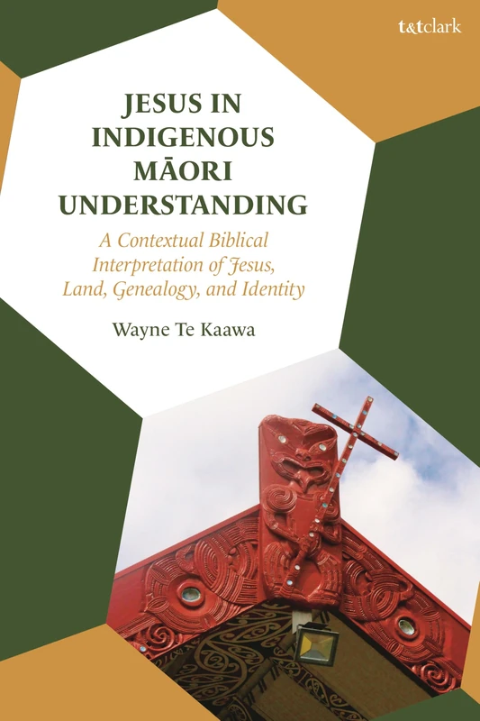 Jesus in Indigenous Maori Understanding: A Contextual Biblical Interpretation of Jesus, Land, Genealogy, and Identity