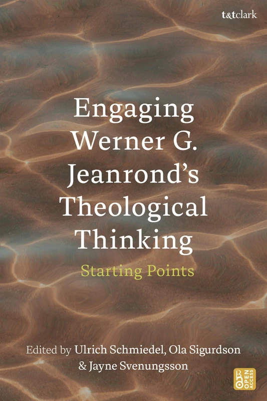 Engaging Werner G. Jeanrond's Theological Thinking: Starting Points