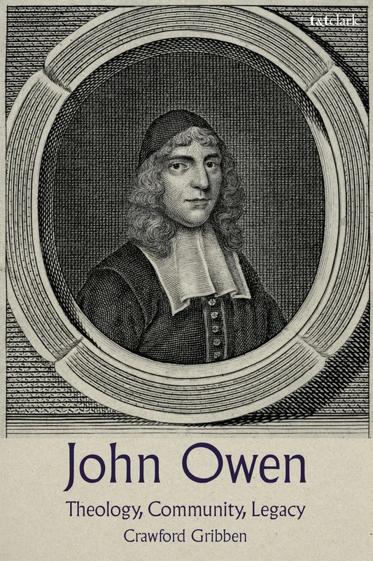 John Owen: Theology, Community, Legacy