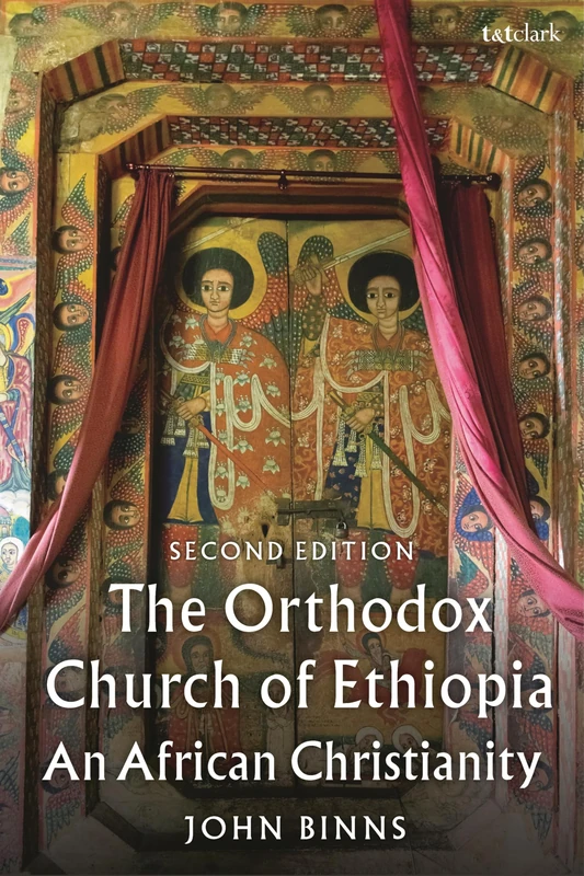 The Orthodox Church of Ethiopia: An African Christianity