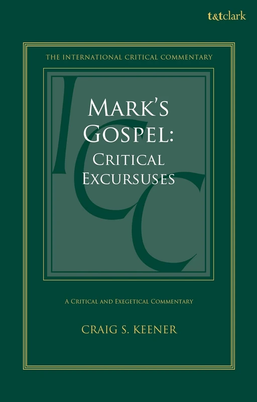 T&T Clark Mark's Gospel: Critical Excursuses - ICC Series