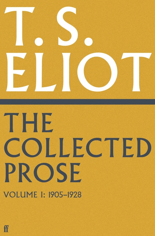 The Collected Prose of T.S. Eliot Volume 1 (Faber Poetry) - Image 1
