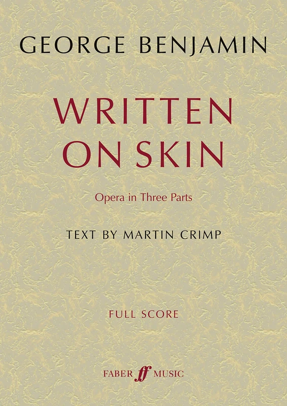 Written On Skin (Full Score): Opera in Three Parts, Full Score (Faber Edition)