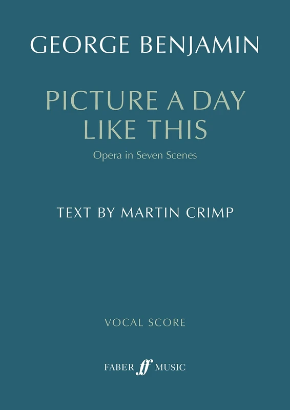 Picture a day like this (Vocal Score): Opera in Seven Scenes