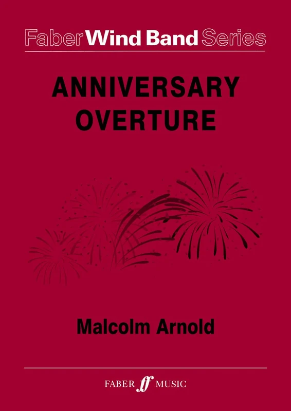Anniversary Overture.: Wind Band: (Score and Parts) (Faber Edition: Faber Wind Band) (Anniversary Overture.: (Score and Parts))