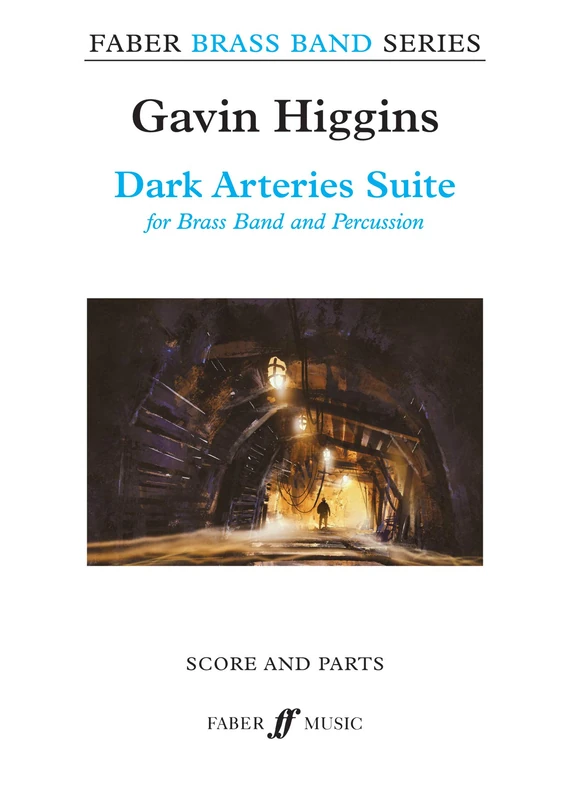 Dark Arteries Suite (Brass Band Score and Parts): For Brass Band and Percussion, Score & Parts (Faber Edition: Faber Brass Band)