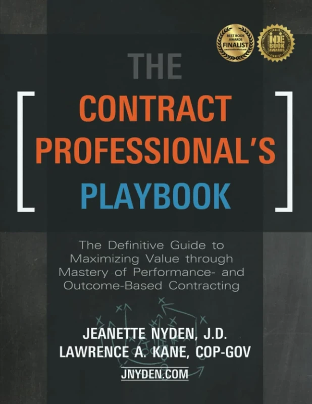 The Contract Professional's Playbook: The Definitive Guide to Maximizing through Master of Performance- and Outcome-Based Contracting: The Definitive ... of Performance- and Outcome-Based Contracting