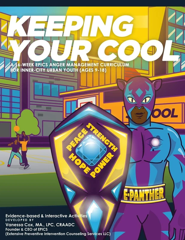 Keeping Your Cool: A 16-week EPICS Anger Management Curriculum For Inner-City Urban Youth (Ages 9-18) - Image 1