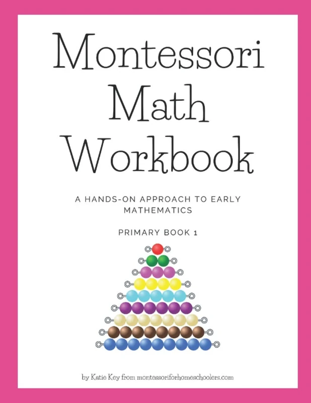 Montessori Math Workbook: A Hands-On Approach to Early Mathematics (Montessori Math Workbooks)