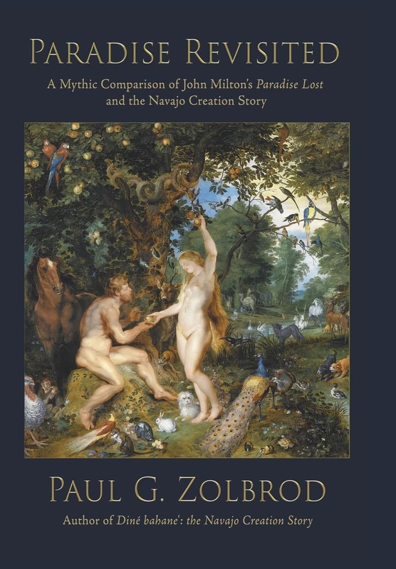 Paradise Revisited: A Mythic Comparison of John Milton's Paradise Lost and the Navajo Creation Story