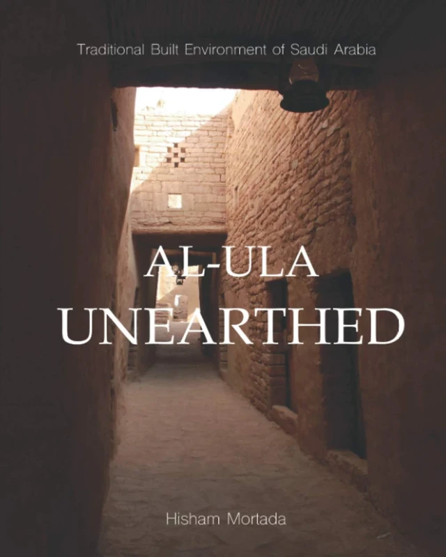 Traditional Built Environment of Saudi Arabia: Al-Ula Unearthed