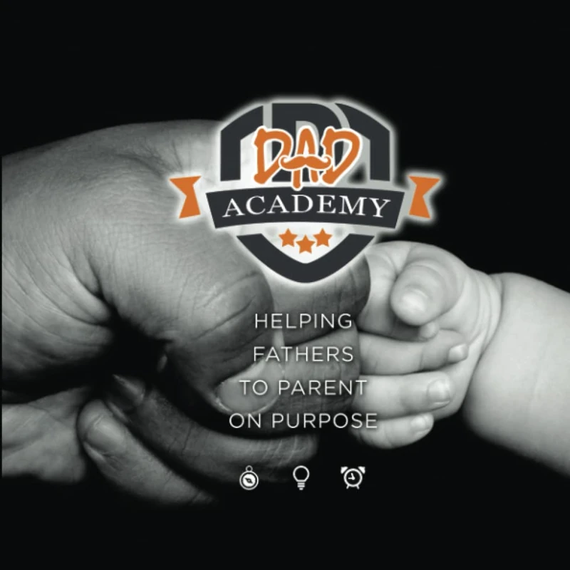 Dad Academy: Helping Fathers To Parent With Purpose
