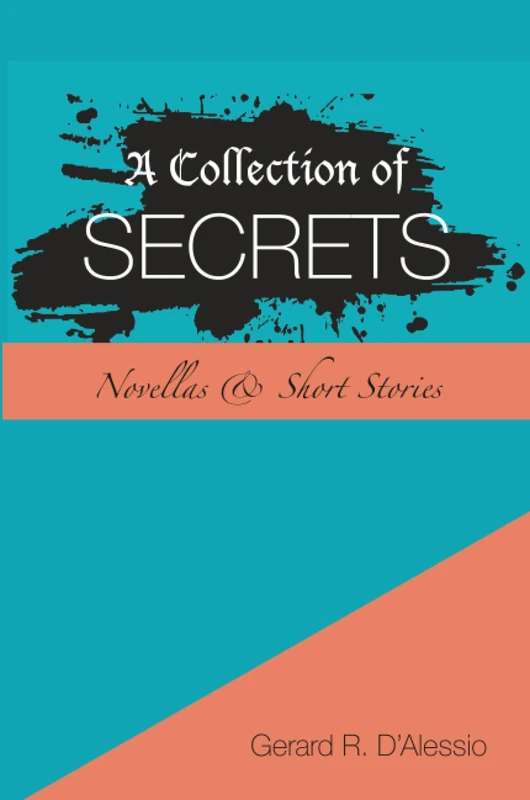 A Collection of Secrets: Novellas & Short Stories