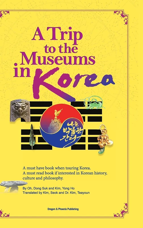 A Trip to the Museums in Korea: A must have book when touring Korea. A must read book if interested in Korean history, culture and philosophy. - Image 1