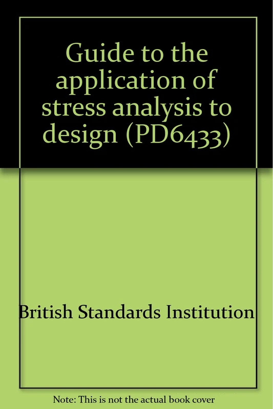 Guide to the application of stress analysis to design (PD6433) - Image 1