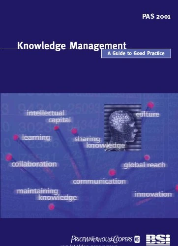 Knowledge Management: A Guide to Good Practice (PAS 2001)