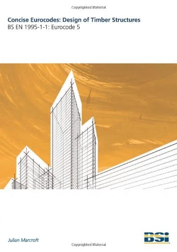 Concise Eurocodes: Design of Timber Structures. BS EN 1995-1-1: Eurocode 5