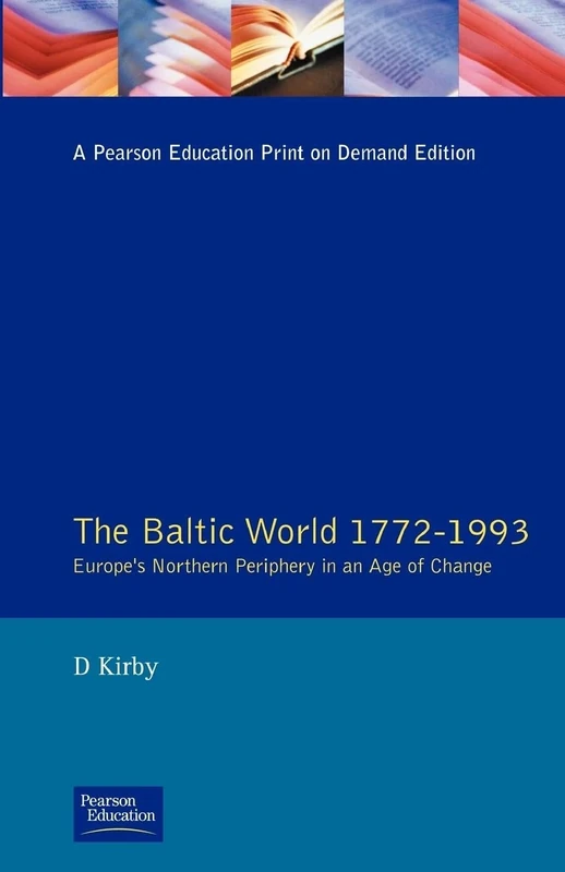 The Baltic World 1772-1993: Europe's Northern Periphery in an Age of Change (Athene)