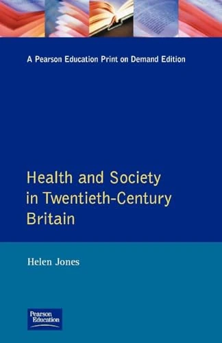 Health and Society in Twentieth Century Britain (Themes In British Social History)