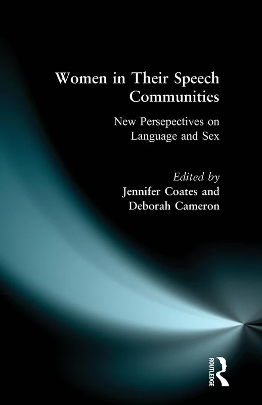 Women in Their Speech Communities (Studies in Language & Linguistics)