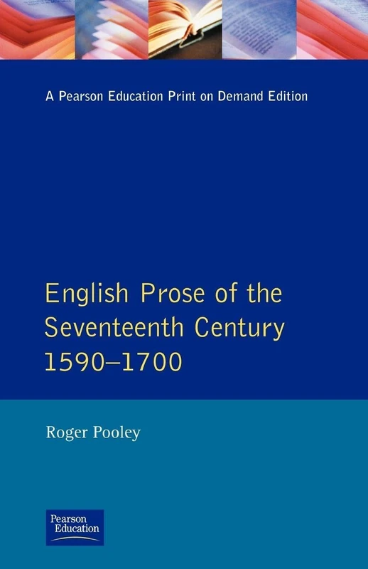 English Prose of the Seventeenth Century 1590-1700 (Longman Literature In English Series)