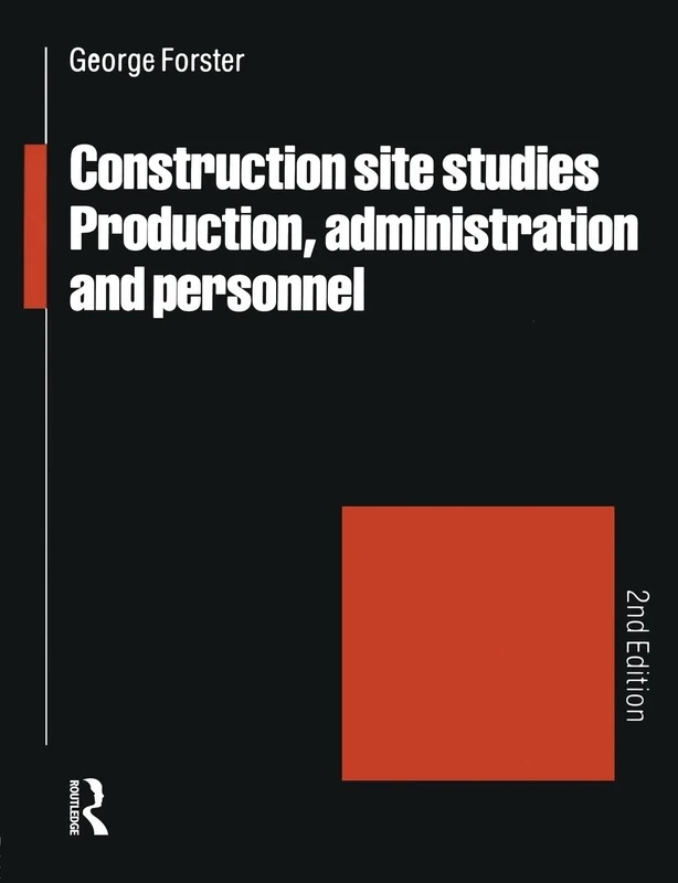 Construction Site Studies: Production Administration and Personnel